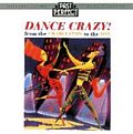 Dance Crazy : From The Charleston To The Jive